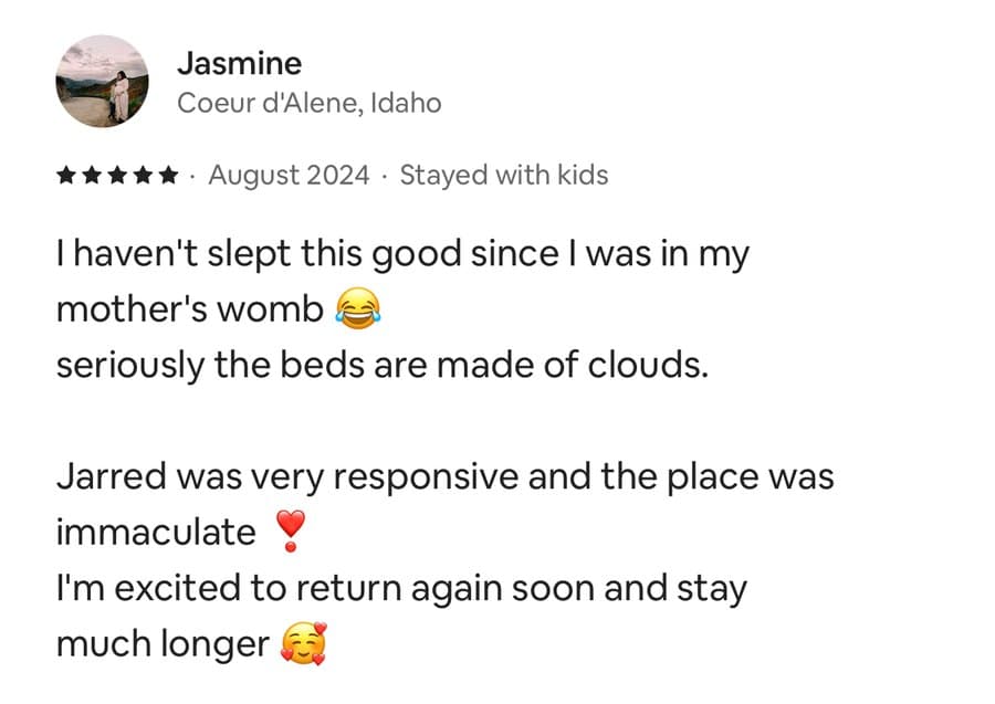 Five-star guest review from Jasmine, Coeur d'Alene, Idaho